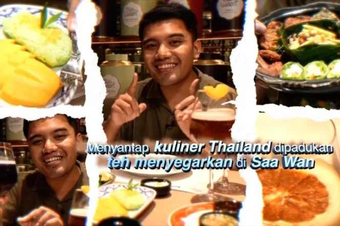 
					Menikmati Ragam Kuliner Thailand dan Teh Artisan di Restoran Saa Wan Jakarta
